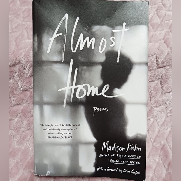 Almost Home poems By Madison Kuhn